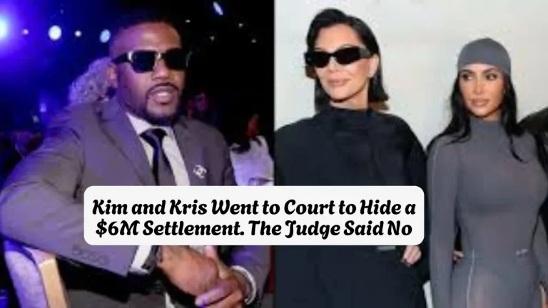 Kim and Kris Went to Court to Hide a $6M Settlement. The Judge Said No