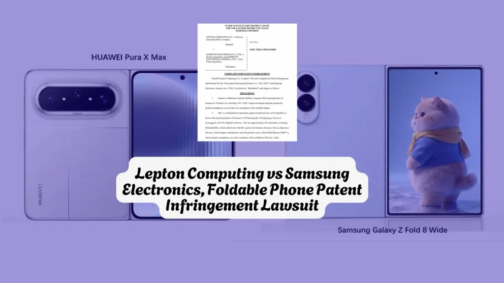 Lepton Computing vs Samsung Electronics, Foldable Phone Patent Infringement Lawsuit
