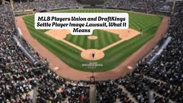 MLB Players Union and DraftKings Settle Player Image Lawsuit, What It Means
