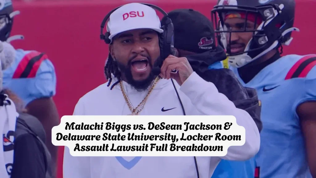 Malachi Biggs vs. DeSean Jackson & Delaware State University: Locker Room Assault Lawsuit Full Breakdown