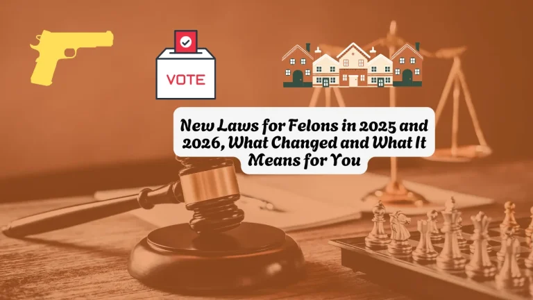 New Laws for Felons in 2025 and 2026, What Changed and What It Means for You