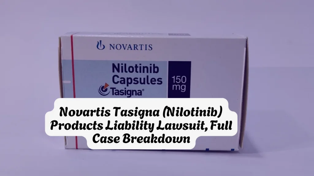 Novartis Tasigna (Nilotinib) Products Liability Lawsuit, Full Case Breakdown Atherosclerosis Claims