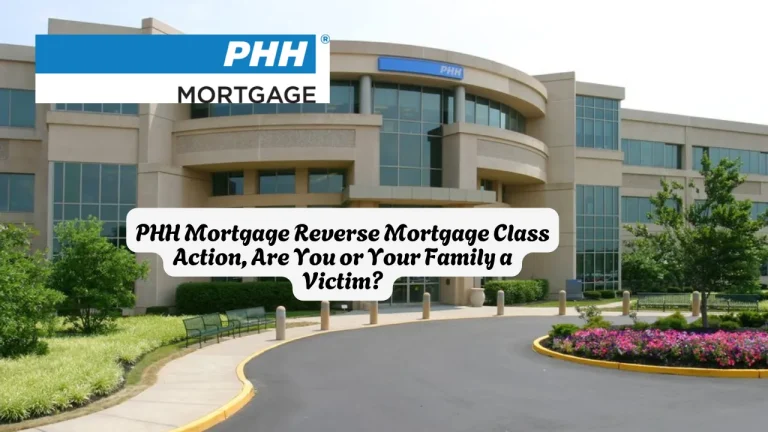 PHH Mortgage Reverse Mortgage Class Action, Are You or Your Family a Victim