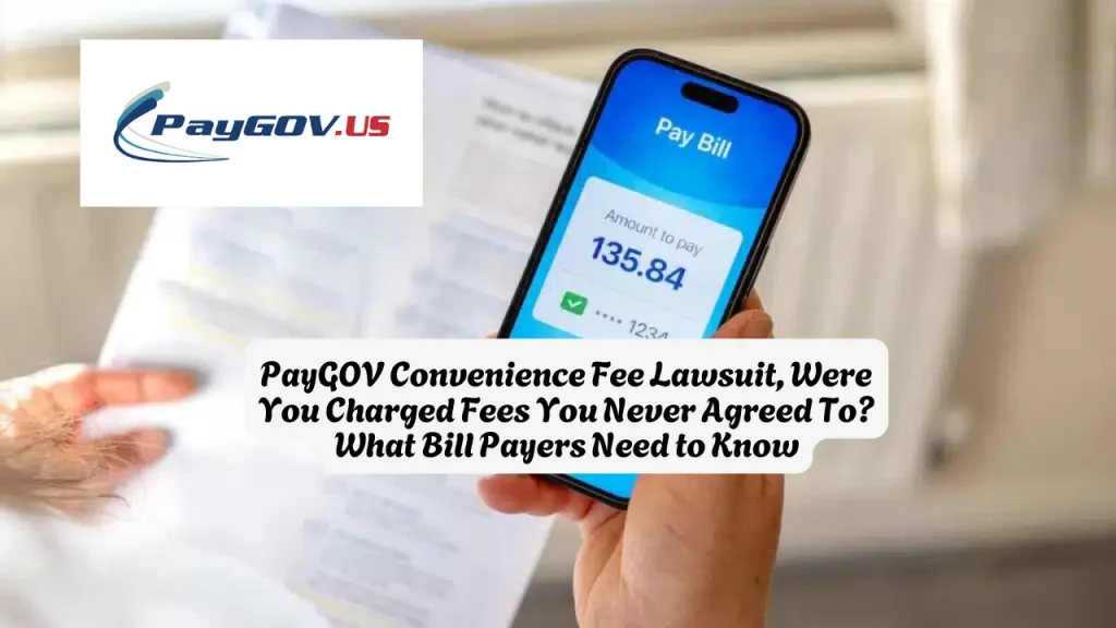 PayGOV Convenience Fee Lawsuit, Were You Charged Fees You Never Agreed To What Bill Payers Need to Know