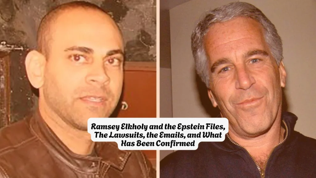 Ramsey Elkholy and the Epstein Files, The Lawsuits, the Emails, and What Has Been Confirmed