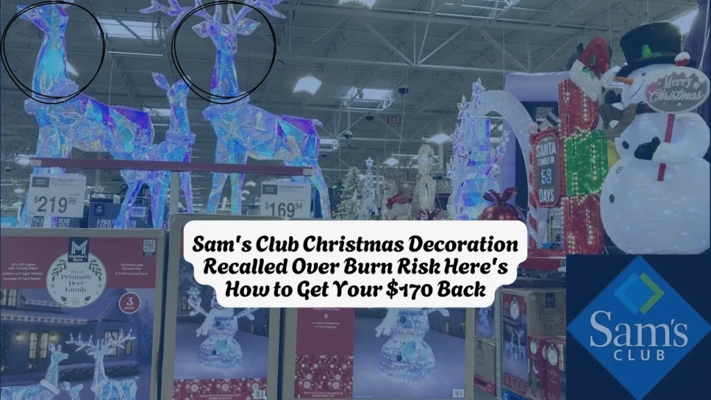 Sam's Club Christmas Decoration Recalled Over Burn Risk Here's How to Get Your $170 Back