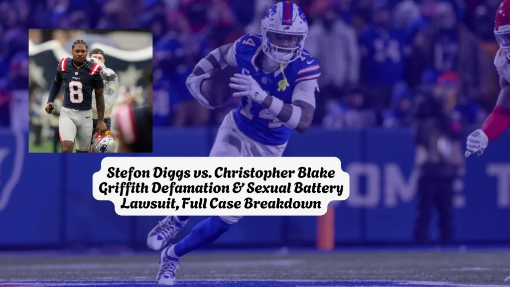 Stefon Diggs vs. Christopher Blake Griffith Defamation & Sexual Battery Lawsuit, Full Case Breakdown