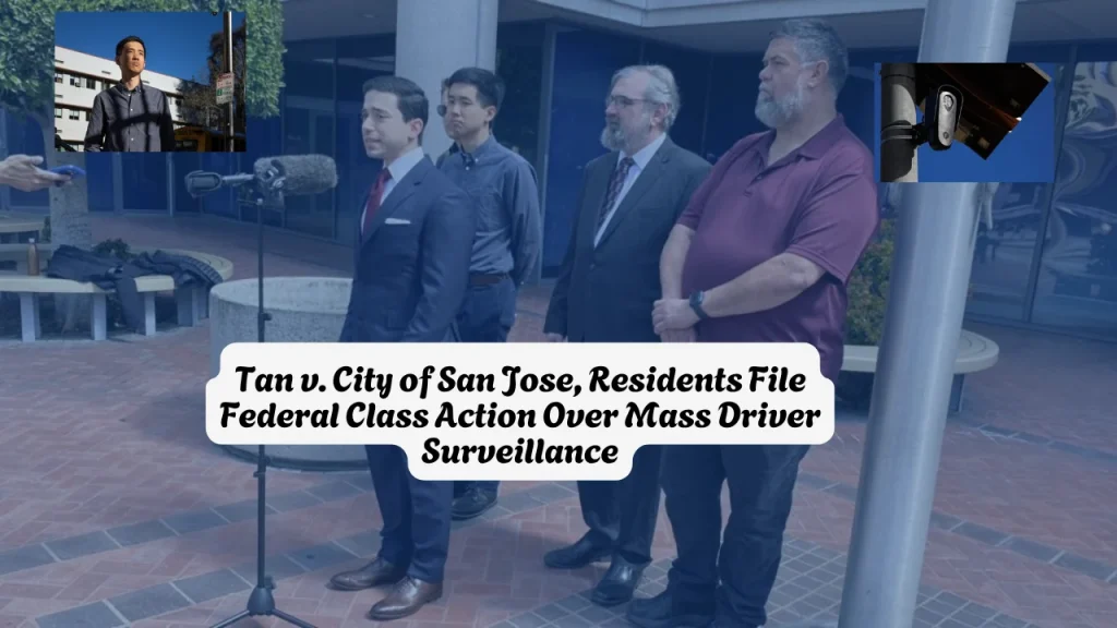 Tan v. City of San Jose, Residents File Federal Class Action Over Mass Driver SurveillanceTan v. City of San Jose, Residents File Federal Class Action Over Mass Driver Surveillance