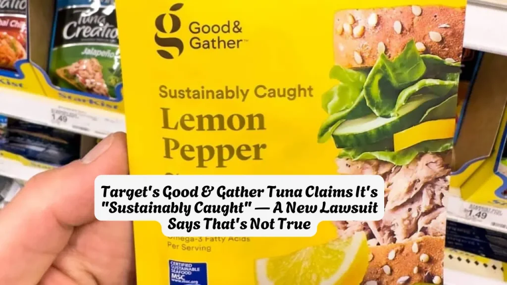 Target's Good & Gather Tuna Claims It's Sustainably Caught A New Lawsuit Says That's Not True