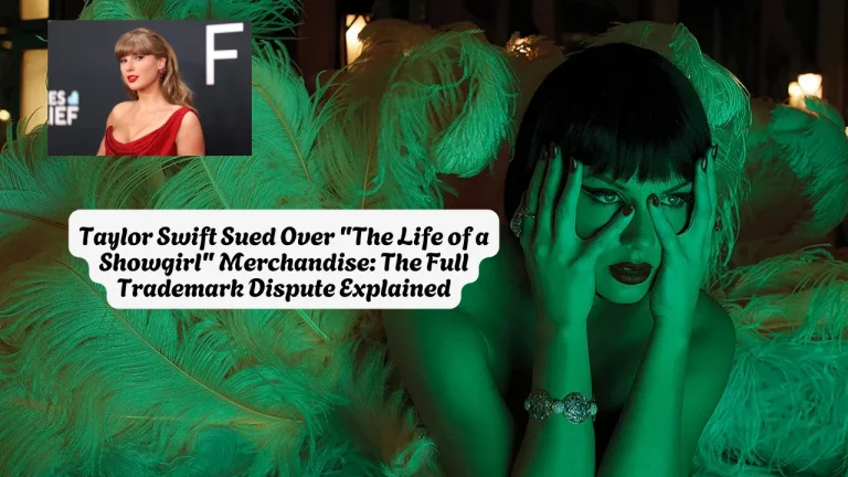 Taylor Swift Sued Over The Life of a Showgirl Merchandise, The Full Trademark Dispute Explained