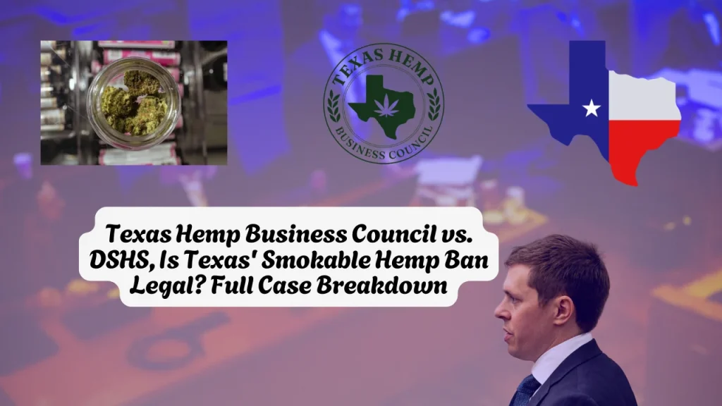 Texas Hemp Business Council vs. DSHS, Is Texas' Smokable Hemp Ban Legal? Full Case Breakdown