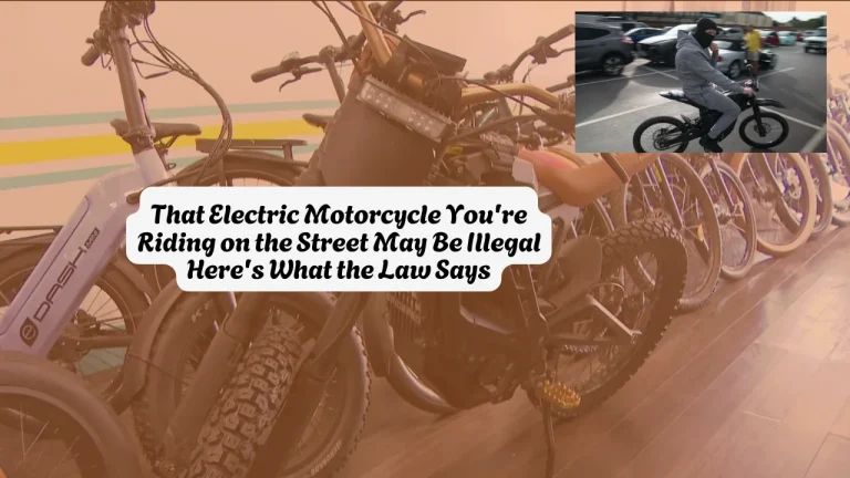 That Electric Motorcycle You're Riding on the Street May Be Illegal Here's What the Law Says