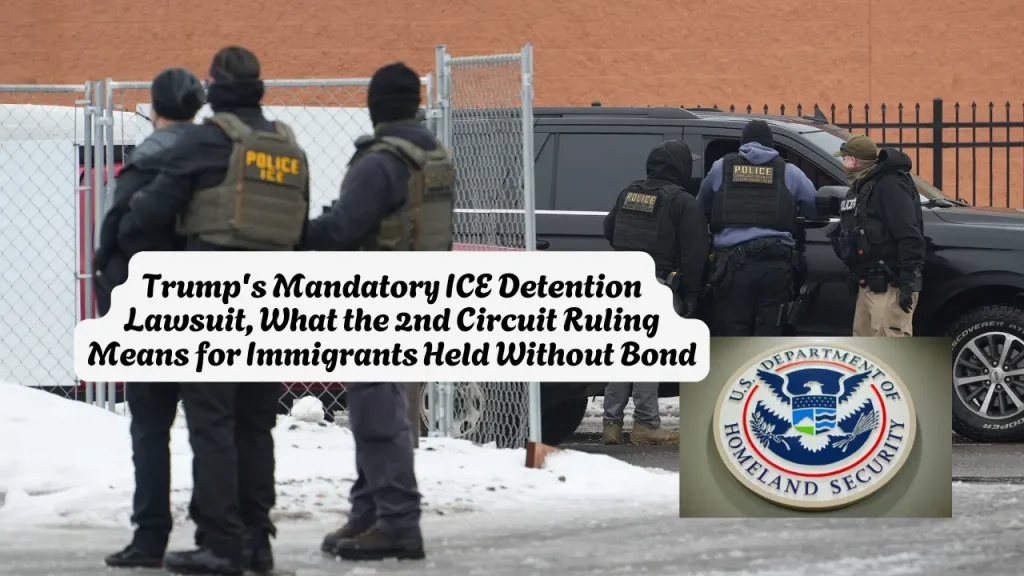 Trump's Mandatory ICE Detention Lawsuit, What the 2nd Circuit Ruling Means for Immigrants Held Without Bond
