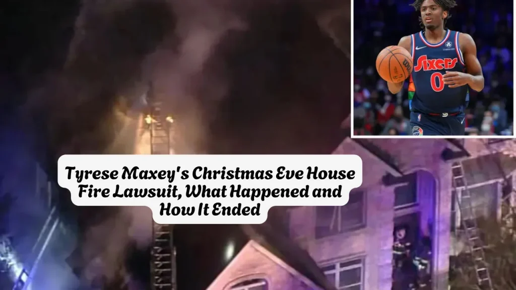 Tyrese Maxey's Christmas Eve House Fire Lawsuit, What Happened and How It Ended