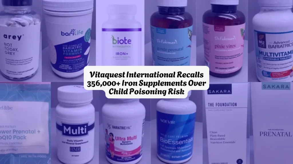 Vitaquest International Recalls 356,000+ Iron Supplements Over Child Poisoning Risk