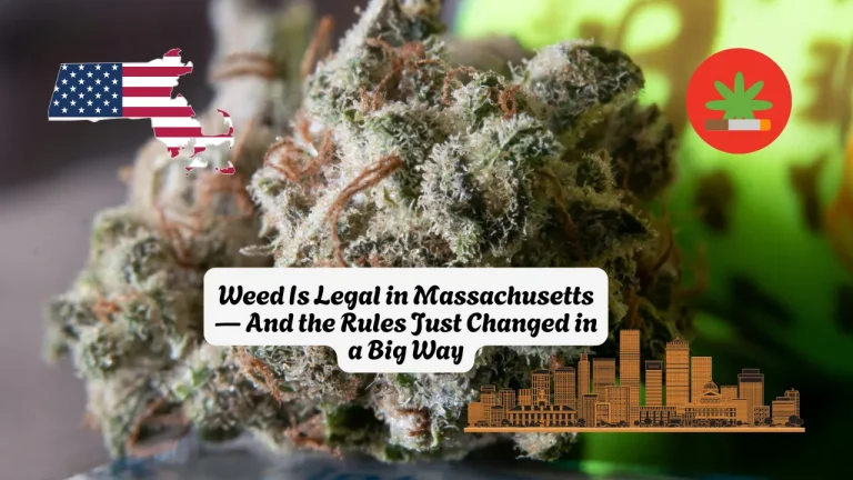 Weed Is Legal in Massachusetts And the Rules Just Changed in a Big Way