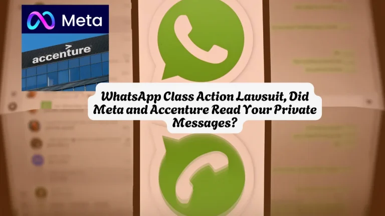 WhatsApp Class Action Lawsuit, Did Meta and Accenture Read Your Private Messages