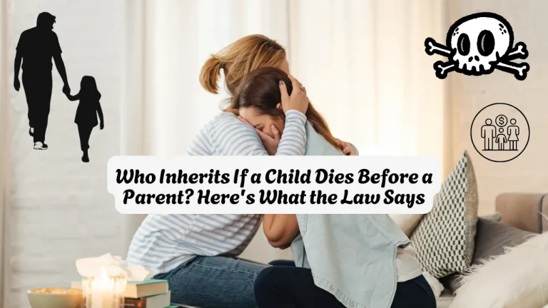 Who Inherits If a Child Dies Before a Parent Here's What the Law Says