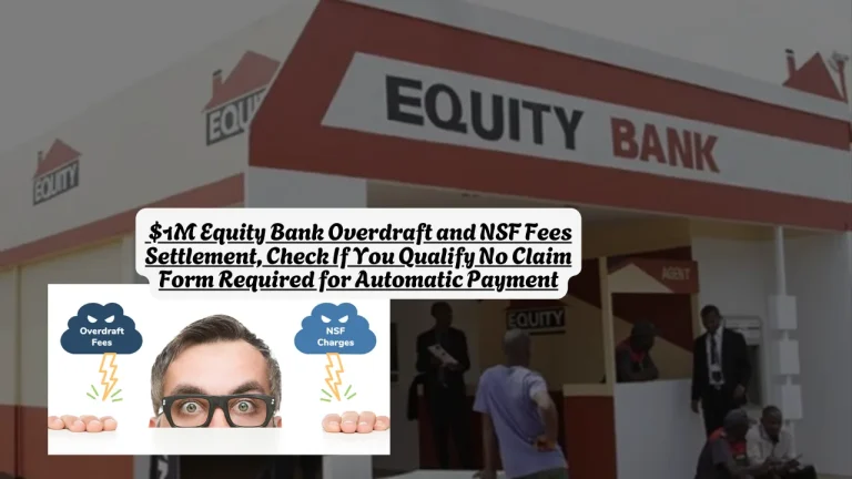 $1M Equity Bank Overdraft and NSF Fees Settlement, Check If You Qualify No Claim Form Required for Automatic Payment