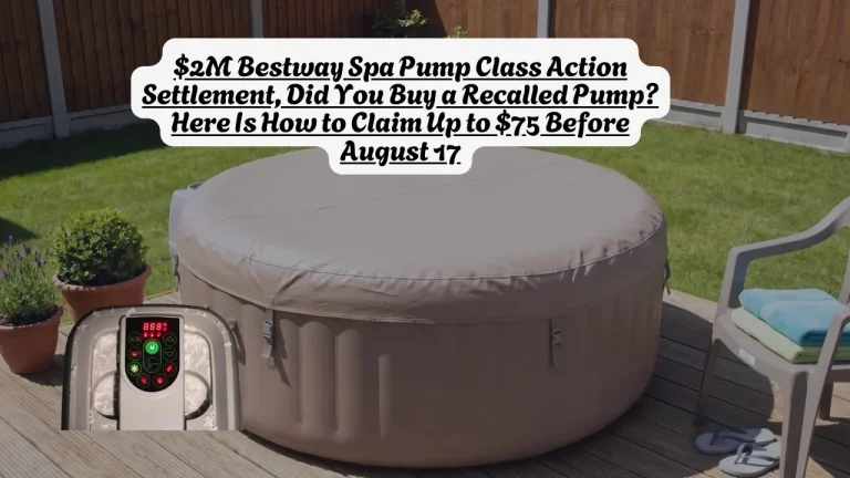 $2M Bestway Spa Pump Class Action Settlement, Did You Buy a Recalled Pump? Here Is How to Claim Up to $75 Before August 17