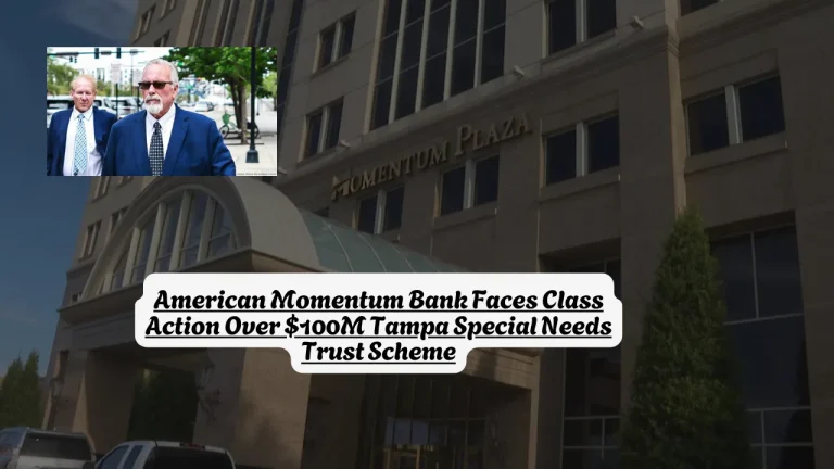 American Momentum Bank Faces Class Action Over $100M Tampa Special Needs Trust Scheme