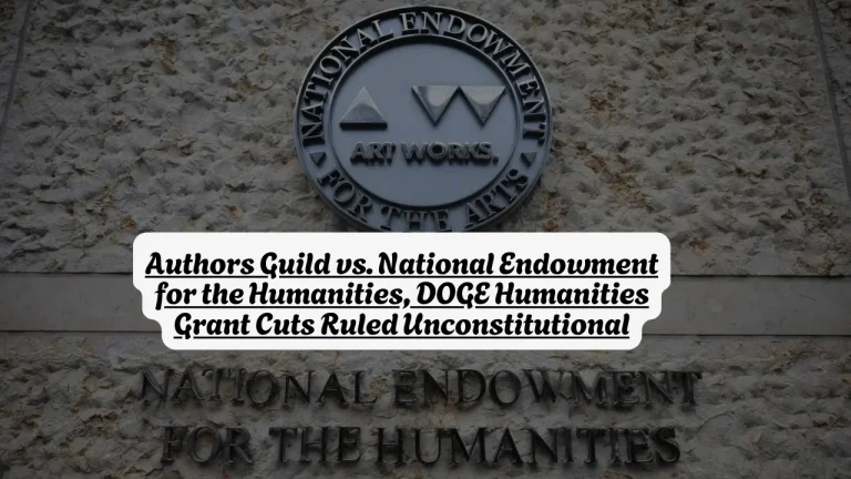 Authors Guild vs. National Endowment for the Humanities, DOGE Humanities Grant Cuts Ruled Unconstitutional