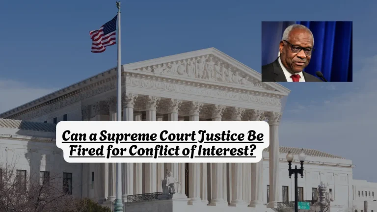 Can a Supreme Court Justice Be Fired for Conflict of Interest?