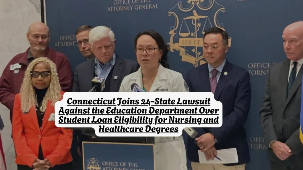 Connecticut Joins 24-State Lawsuit Against the Education Department Over Student Loan Eligibility for Nursing and Healthcare Degrees