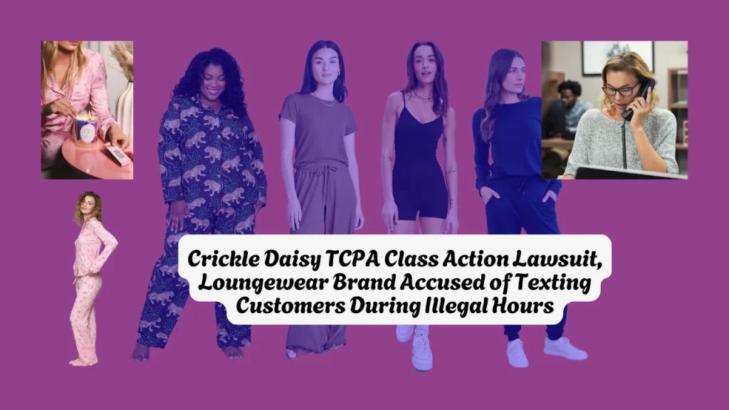 Crickle Daisy TCPA Class Action Lawsuit, Loungewear Brand Accused of Texting Customers During Illegal Hours