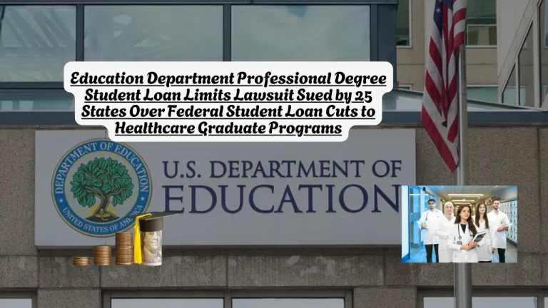 Education Department Professional Degree Student Loan Limits Lawsuit Sued by 25 States Over Federal Student Loan Cuts to Healthcare Graduate Programs