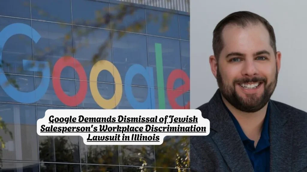 Google Demands Dismissal of Jewish Salesperson's Workplace Discrimination Lawsuit in Illinois