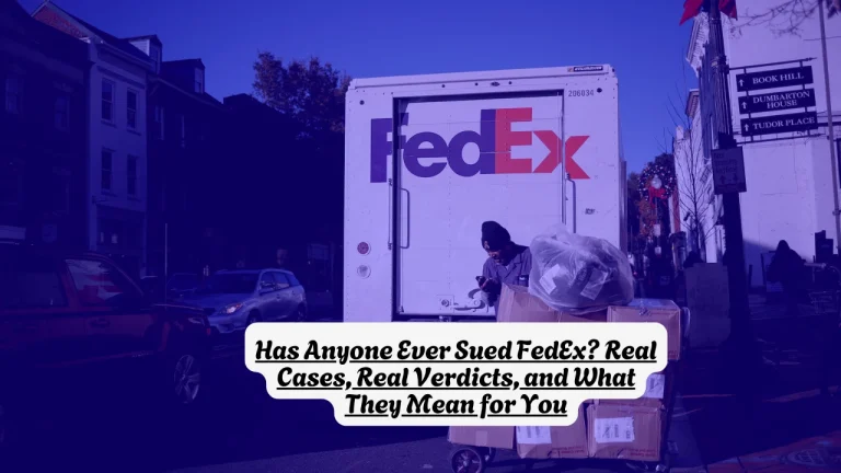 Has Anyone Ever Sued FedEx? Real Cases, Real Verdicts, and What They Mean for You