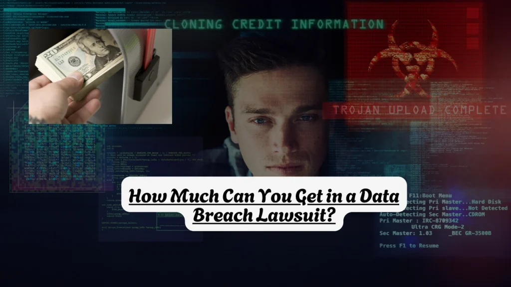 How Much Can You Get in a Data Breach Lawsuit? 1 How Much Can You Get in a Data Breach Lawsuit?