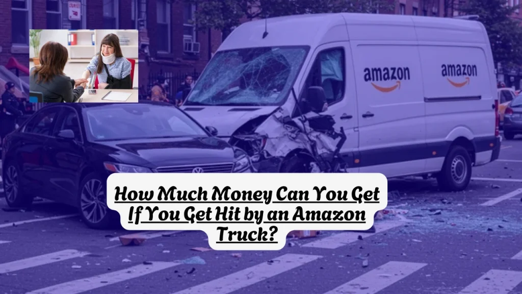 How Much Money Can You Get If You Get Hit by an Amazon Truck?