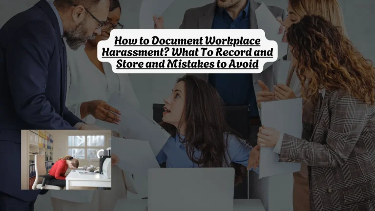 How to Document Workplace Harassment? What To Record & Store and Mistakes to Avoid