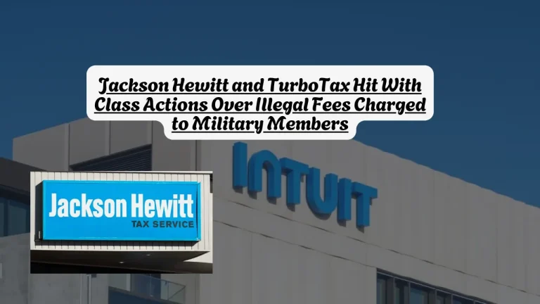 Jackson Hewitt and TurboTax Hit With Class Actions Over Illegal Fees Charged to Military Members