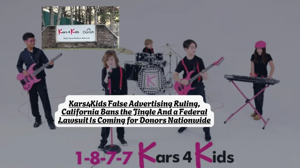 Kars4Kids False Advertising Ruling, California Bans the Jingle And a Federal Lawsuit Is Coming for Donors Nationwide