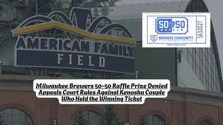 Milwaukee Brewers 50-50 Raffle Prize Denied Appeals Court Rules Against Kenosha Couple Who Held the Winning Ticket