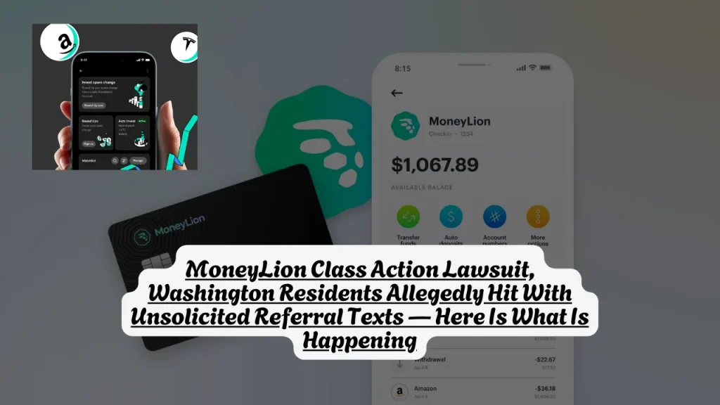 MoneyLion Class Action Lawsuit, Washington Residents Allegedly Hit With Unsolicited Referral Texts