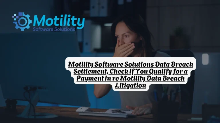 Motility Software Solutions Data Breach Settlement, Check If You Qualify for a Payment In re Motility Data Breach Litigation