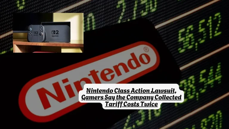 Nintendo Class Action Lawsuit, Gamers Say the Company Collected Tariff Costs Twice