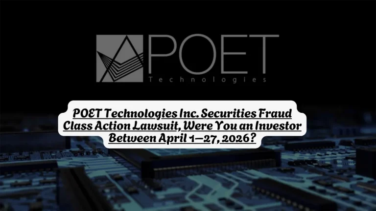 POET Technologies Inc. Securities Fraud Class Action Lawsuit, Were You an Investor Between April 1–27, 2026?