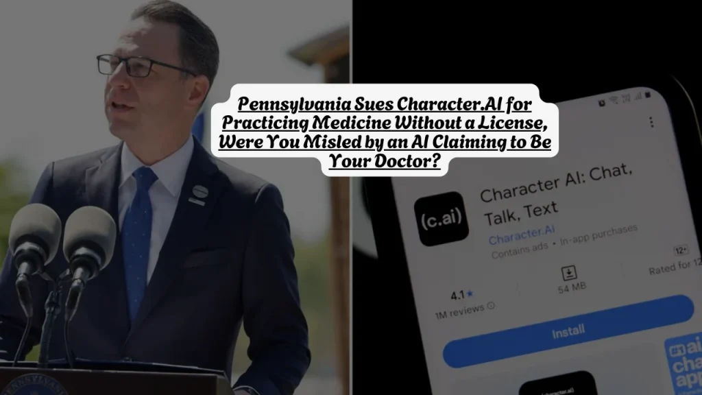 Pennsylvania Sues Character.AI for Practicing Medicine Without a License, Were You Misled by an AI Claiming to Be Your Doctor