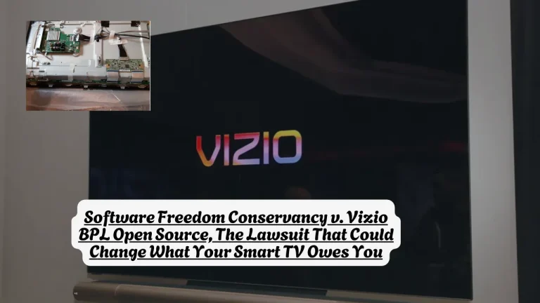 Software Freedom Conservancy v. Vizio BPL Open Source, The Lawsuit That Could Change What Your Smart TV Owes You