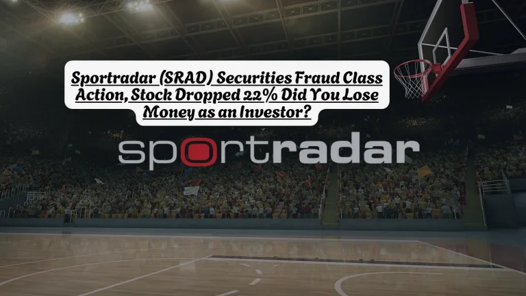 Sportradar (SRAD) Securities Fraud Class Action, Stock Dropped 22% Did You Lose Money as an Investor?