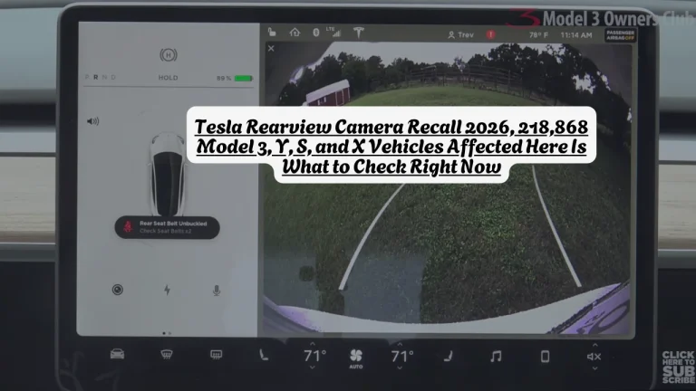 Tesla Rearview Camera Recall 2026, 218,868 Model 3, Y, S, and X Vehicles Affected Here Is What to Check Right Now