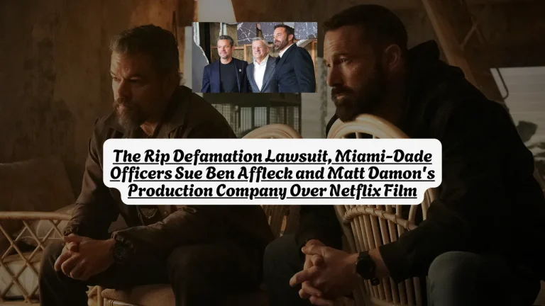 The Rip Defamation Lawsuit, Miami-Dade Officers Sue Ben Affleck and Matt Damon's Production Company Over Netflix Film