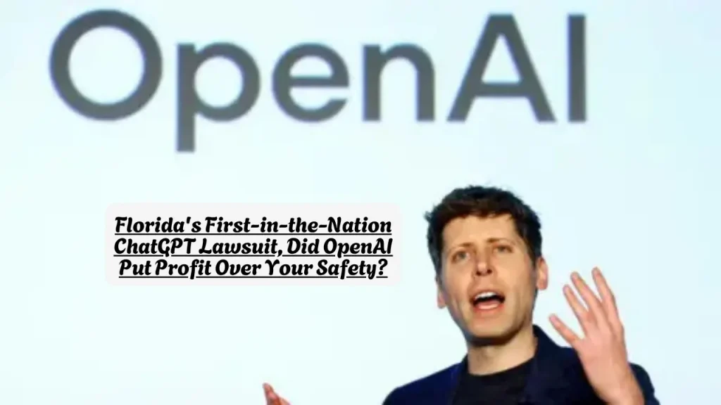 Florida's First-in-the-Nation ChatGPT Lawsuit, Did OpenAI Put Profit Over Your Safety?