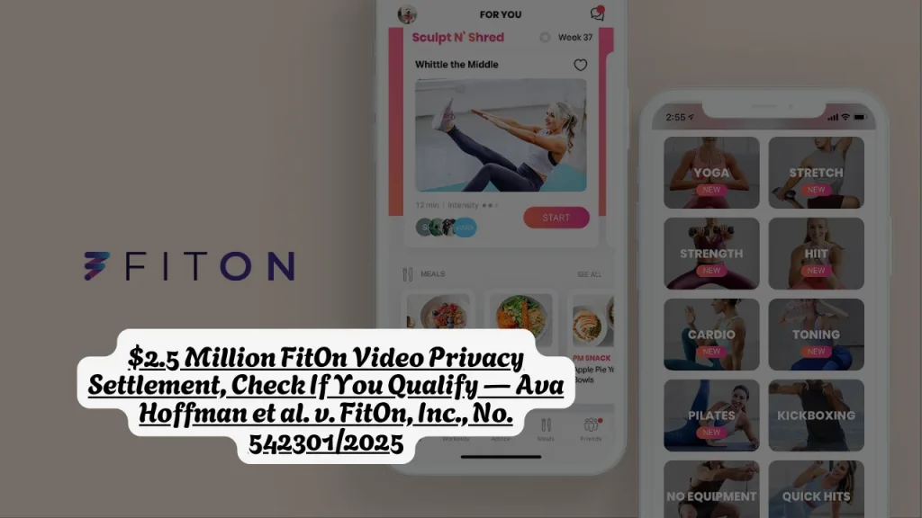 $2.5 Million FitOn Video Privacy Settlement, Check If You Qualify — Ava Hoffman et al. v. FitOn, Inc., No. 542301/2025