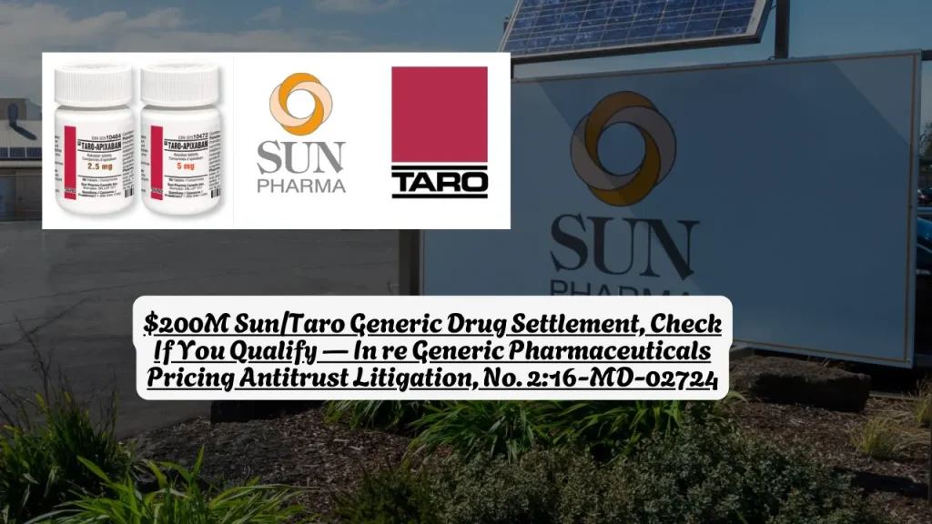 $200M Sun/Taro Generic Drug Settlement, Check If You Qualify — In re Generic Pharmaceuticals Pricing Antitrust Litigation, No. 2:16-MD-02724